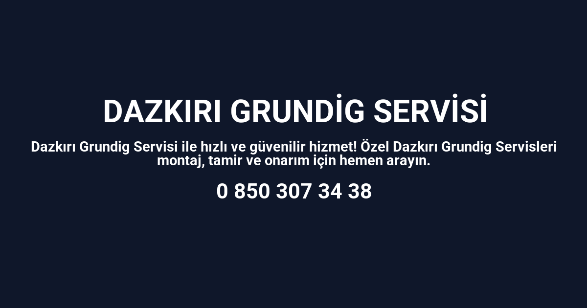 Dazkırı Grundig Servisi